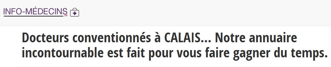 Retrouvez sur Info-medecins.fr les coordonnées actualisées des médecins de Calais